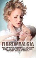 Libro in inglese Fibromyalgia: The Ultimate Guide to Fibromyalgia and Chronic Fatigue, Including Fibromyalgia Symptoms, Medication, and How to Get Relief!  - Amanda Harney