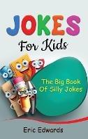 Jokes for Kids: The big book of silly jokes - Eric Edwards - cover