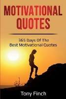 Motivational Quotes: 365 days of the best motivational quotes - Tony Finch - cover