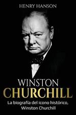 Winston Churchill: La biografia del icono historico, Winston Churchill