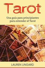 Tarot: Una guia para principiantes para entender el Tarot