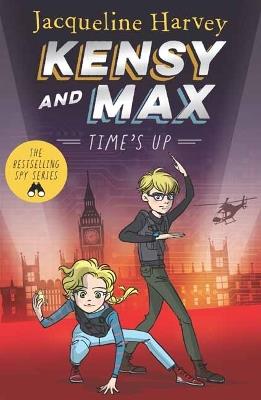 Kensy & Max 10: Time's Up: The bestselling spy series - Jacqueline Harvey - cover