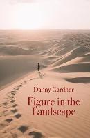 Figure in the Landscape - Danny Gardner - cover