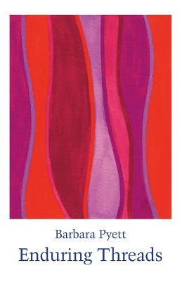 Enduring Threads - Barbara Pyett - cover