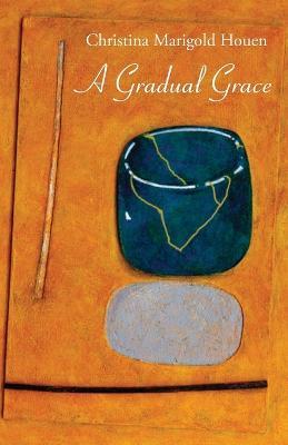 A Gradual Grace - Christina Marigold Houen - cover