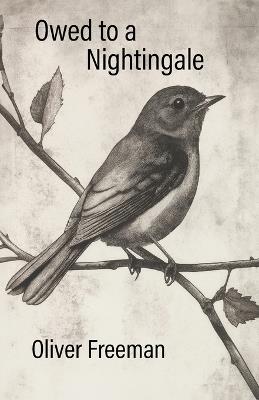 Owed to a Nightingale - Oliver Freeman - cover