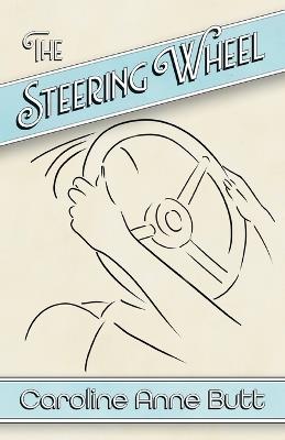 The Steering Wheel - Caroline Anne Butt - cover