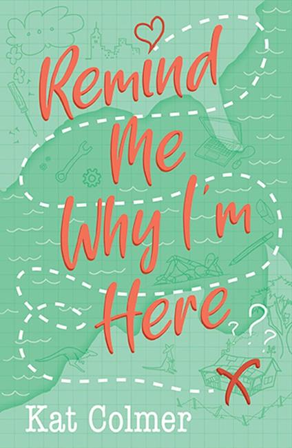 Remind Me Why I'm Here - Kat Colmer - ebook