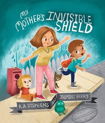 My Mother’s Invisible Shield - R. A. Stephens - cover
