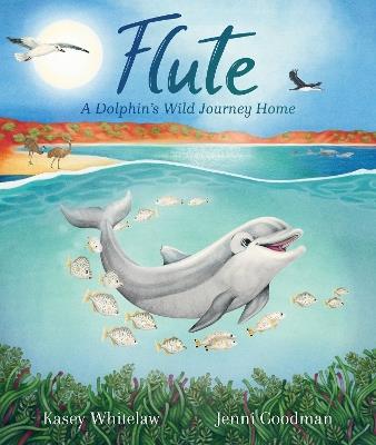 Flute: A Dolphin’s Wild Journey Home - Kasey Whitelaw - cover