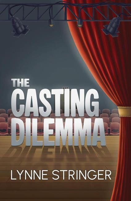 The Casting Dilemma - Lynne Stringer - ebook