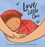 Love Little One: An enchanting gift book for babies and toddlers