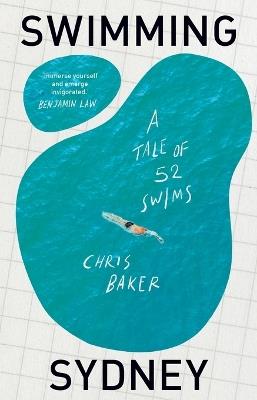 Swimming Sydney: A tale of 52 swims - Chris Baker - cover