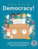 Democracy!: A positive primer on people power. Discover what defines a democracy and why your voice matters.
