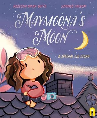 Maymoona's Moon: A Special Eid Story - Razeena Omar Gutta - cover