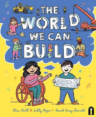 The World We Can Build - Eliza Hull,Sally Rippin - cover