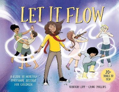Let it Flow: A guide to healthy emotional release for children - Rebekah Lipp - cover