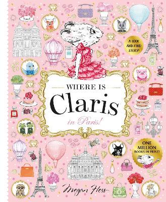 Where is Claris in Paris!: Claris: A Look-and-find Story! - Megan Hess - cover