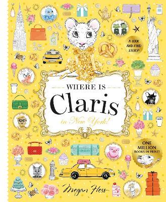 Where is Claris in New York!: Claris: A Look-and-find Story! - Megan Hess - cover