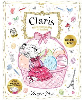 Color with Claris at Easter!: A Claris: The Chicest Mouse in Paris Activity Book - Megan Hess - cover
