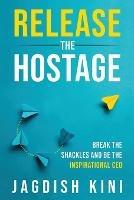 Release The Hostage - Jagdish Kini - cover