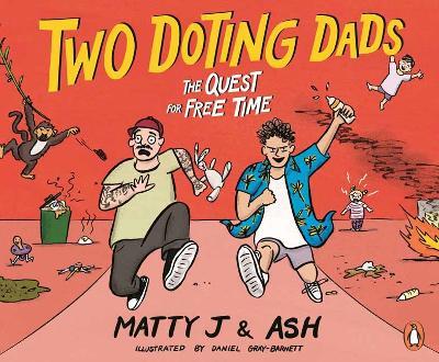 Two Doting Dads: The Quest for Free Time - Matthew Johnson,Ashton Wicks - cover