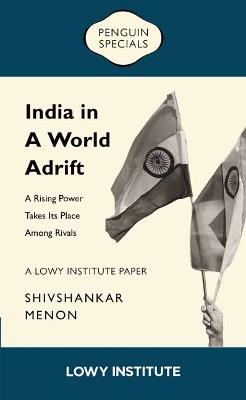 A Rising Power Takes its Place Among Rivals | A Lowy Institute Paper: Penguin Special: A Rising Power Takes its Place Among Rivals - Shivshankar Menon - cover