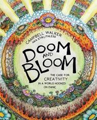 Doom and Bloom: The Case for Creativity in a World Hooked on Panic