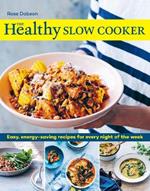 The Healthy Slow Cooker: Easy, energy-saving recipes for every night of the week