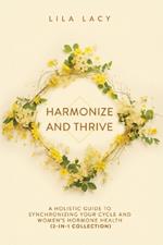 Harmonize and Thrive: A Holistic Guide to Synchronizing Your Cycle and Women's Hormone Health (2-in-1 Collection)
