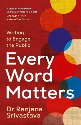 Every Word Matters: Writing to Engage the Public - Ranjana Srivastava - cover