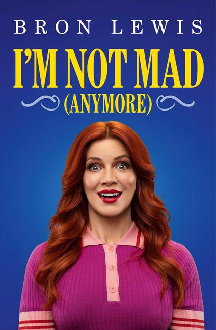 I'm Not Mad (Anymore)