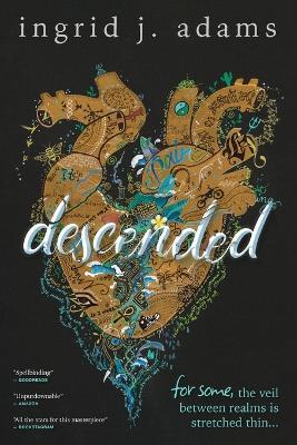 Descended: For some, the veil between realms is stretched thin... (Coming-of-Age Fantasy) - Ingrid J Adams - cover