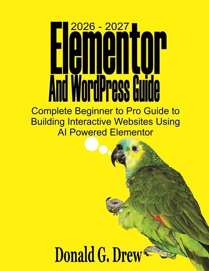 2026 – 2027 Elementor And WordPress Guide
