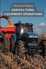 Agricultural Equipment Operations