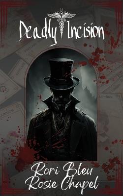 Deadly Incision - Rori Bleu,Rosie Chapel - cover