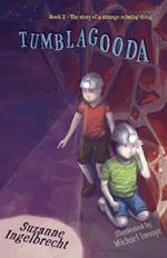 Tumblagooda: The Story of a Strange Missing Thing (Book 2 in 