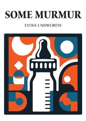 Some Murmur - Lydia Unsworth - cover