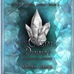 The Crystal Dynasty