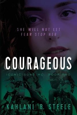 Courageous: She Will Not Let Fear Stop Her - Kahlani B Steele - cover