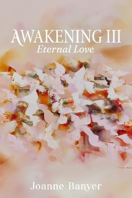 Awakening III: Eternal Love - Joanne Banyer - cover