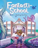 Fantasti-School: Book 1: Meeting the Class