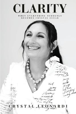 Clarity: When Everything Suddenly Becomes Crystal Clear - Crystal Leonardi - cover