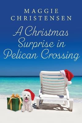 A Christmas Surprise in Pelican Crossing - Maggie Christensen - cover