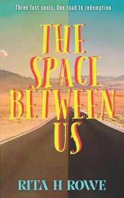 The Space Between Us - Rita H Rowe - cover