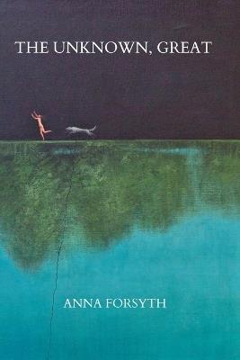 The Unknown, Great - Anna Forsyth - cover