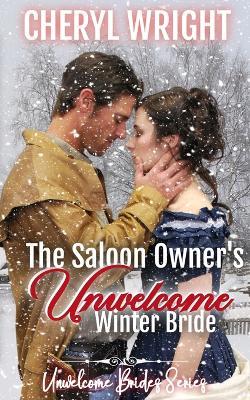 The Saloon Owner's Unwelcome Winter Bride - Cheryl Wright - cover