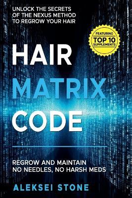 Hair Matrix Code - Aleksei Stone - cover
