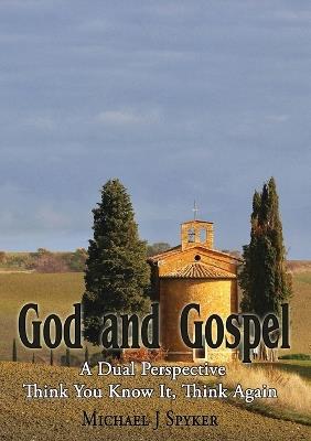 God and Gospel - Michael J Spyker - cover