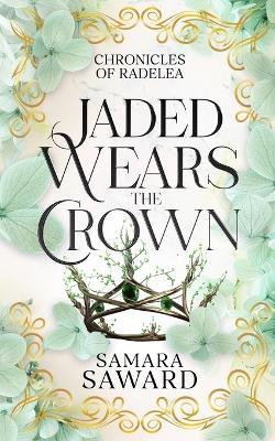 Jaded Wears the Crown - Samara Saward - cover